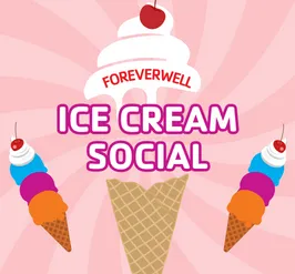 an illustration of a colorful ice cream cone that contains the words, "foreverwell ice cream social."