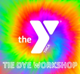 a colorful tie dye spiral with the Y logo over top of it. The text reads, "tie dye workshop."