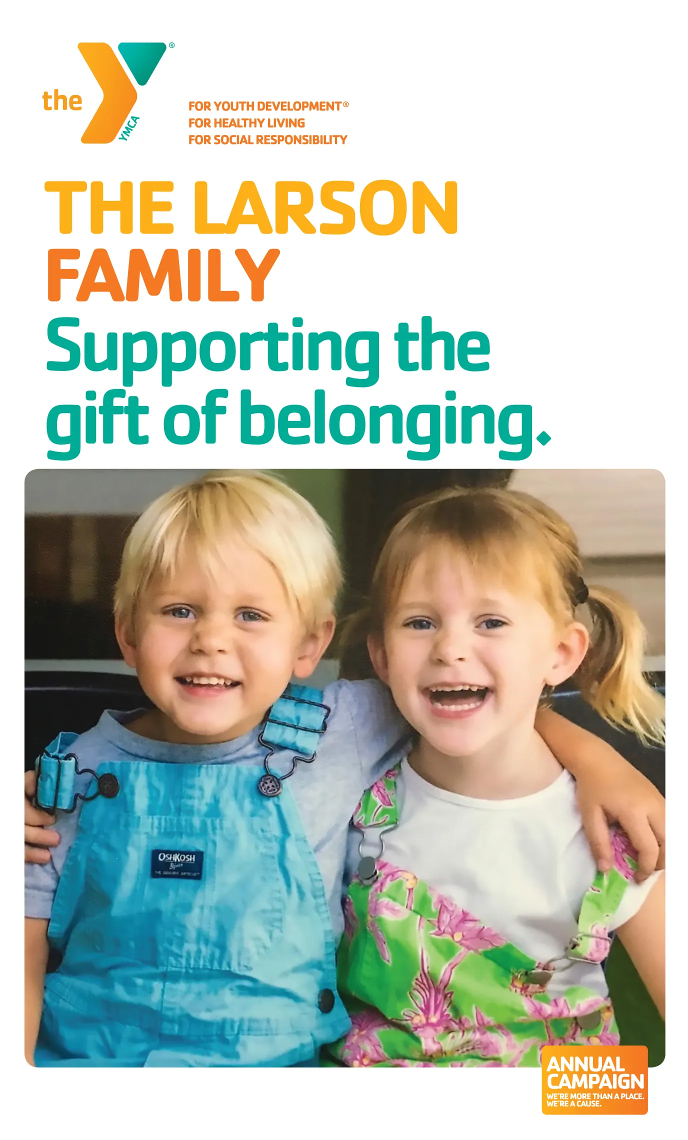 "The Larson Family: supporting the gift of belonging." With an image of an adorable five year old brother/sister duo wearing overalls, both smiling