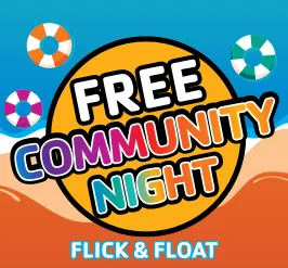 Free community night: flick and float. Water with pool floaties.