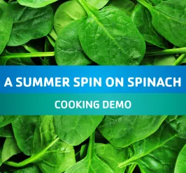 "A summer spin on spinach." Leafy green spinach.